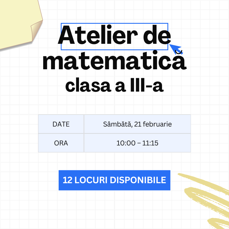 Atelier de matematică la clasa a III-a 21 februarie