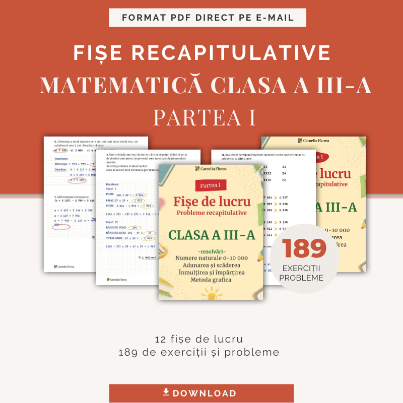 Fișe recapitulative - Matematică clasa a III-a (Partea I) Format digital PDF 1 Fișe recapitulative - Matematică clasa a III-a (Partea I) Format digital PDF