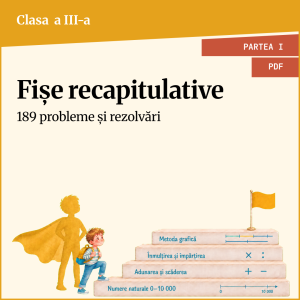 Fișe recapitulative - Matematică clasa a III-a (Partea I) Format digital PDF